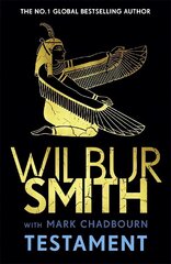 Testament: The new Ancient-Egyptian epic from the bestselling Master of Adventure, Wilbur Smith hinta ja tiedot | Fantasia- ja scifi-kirjallisuus | hobbyhall.fi