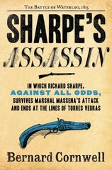 Sharpe's Assassin: Richard Sharpe and the Occupation of Paris, 1815 hinta ja tiedot | Fantasia- ja scifi-kirjallisuus | hobbyhall.fi