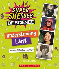 Understanding Earth: Women Who Led the Way (Super Sheroes of Science): Women Who Led the Way (Super Sheroes of Science) hinta ja tiedot | Nuortenkirjat | hobbyhall.fi