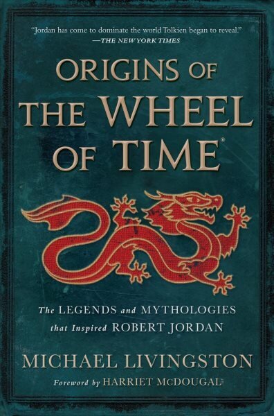 Origins of the Wheel of Time: The Legends and Mythologies That Inspired Robert Jordan hinta ja tiedot | Fantasia- ja scifi-kirjallisuus | hobbyhall.fi