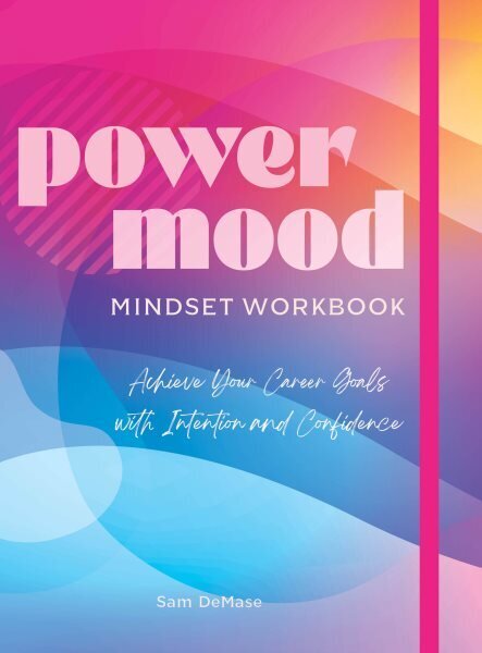 Power Mood Mindset Workbook: Achieve Your Career Goals with Intention and Confidence hinta ja tiedot | Elämäntaitokirjat | hobbyhall.fi