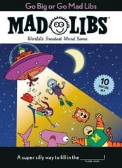 Go Big or Go Mad Libs: 10 Mad Libs in 1!: World's Greatest Word Game hinta ja tiedot | Vauvakirjat | hobbyhall.fi