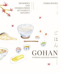 Gohan: Everyday Japanese Cooking: Memories and stories from my family's kitchen hinta ja tiedot | Keittokirjat | hobbyhall.fi