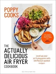 Poppy Cooks: The Actually Delicious Air Fryer Cookbook hinta ja tiedot | Keittokirjat | hobbyhall.fi