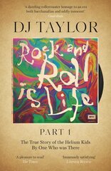 Rock and Roll is Life: Part I: The True Story of the Helium Kids by One who was there hinta ja tiedot | Fantasia- ja scifi-kirjallisuus | hobbyhall.fi