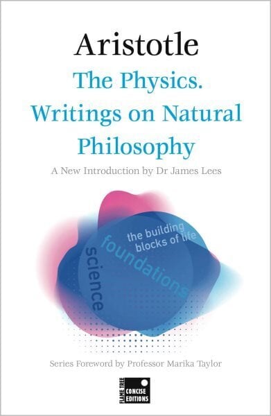 Physics. Writings on Natural Philosophy (Concise Edition) hinta ja tiedot | Historiakirjat | hobbyhall.fi