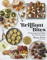 Brilliant Bites: 75 Amazing Small Bites for Any Occasion hinta ja tiedot | Keittokirjat | hobbyhall.fi