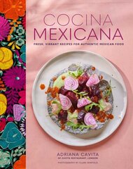 Cocina Mexicana: Fresh, Vibrant Recipes for Authentic Mexican Food hinta ja tiedot | Keittokirjat | hobbyhall.fi