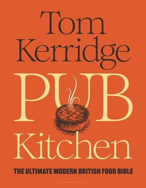 Pub Kitchen: The Ultimate Modern British Food Bible: THE SUNDAY TIMES BESTSELLER hinta ja tiedot | Keittokirjat | hobbyhall.fi