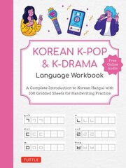 Korean K-Pop and K-Drama Language Workbook: A Complete Introduction to Korean Hangul with 108 Gridded Sheets for Handwriting Practice (Free Online Audio for Pronunciation Practice) hinta ja tiedot | Vieraiden kielten oppimateriaalit | hobbyhall.fi