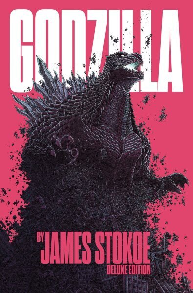 Godzilla by James Stokoe Deluxe Edition hinta ja tiedot | Fantasia- ja scifi-kirjallisuus | hobbyhall.fi