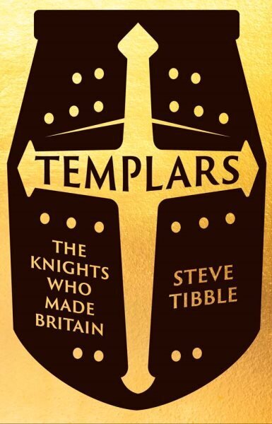 Templars: The Knights Who Made Britain hinta ja tiedot | Historiakirjat | hobbyhall.fi