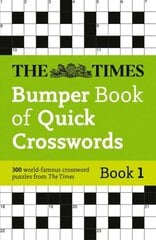 Times Bumper Book of Quick Crosswords Book 1: 300 World-Famous Crossword Puzzles hinta ja tiedot | Terveys- ja ravitsemuskirjat | hobbyhall.fi