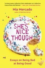 She's Nice Though: Essays on Being Bad at Being Good hinta ja tiedot | Runokirjat | hobbyhall.fi