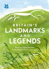 Britains Landmarks and Legends: The Fascinating Stories Embedded in Our Landscape hinta ja tiedot | Matkakirjat ja matkaoppaat | hobbyhall.fi