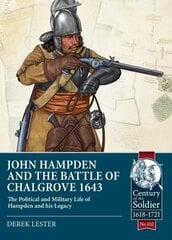 John Hampden and the Battle of Chalgrove: The Political and Military Life of Hampden and His Legacy hinta ja tiedot | Historiakirjat | hobbyhall.fi