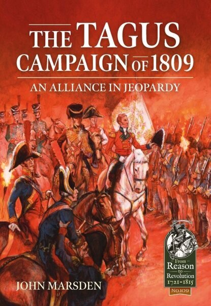 Tagus Campaign of 1809: An Alliance in Jeopardy hinta ja tiedot | Historiakirjat | hobbyhall.fi