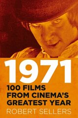 1971: 100 Films from Cinema's Greatest Year hinta ja tiedot | Taidekirjat | hobbyhall.fi