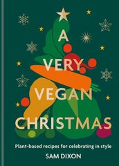 Very Vegan Christmas: Plant-based recipes for celebrating in style hinta ja tiedot | Keittokirjat | hobbyhall.fi