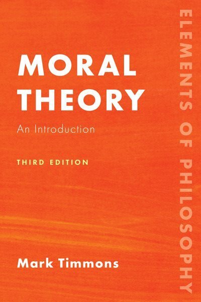 Moral Theory: An Introduction Third Edition hinta ja tiedot | Historiakirjat | hobbyhall.fi