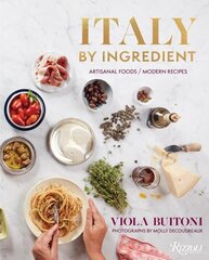 Italy by Ingredient: Artisanal Foods, Modern Recipes hinta ja tiedot | Keittokirjat | hobbyhall.fi