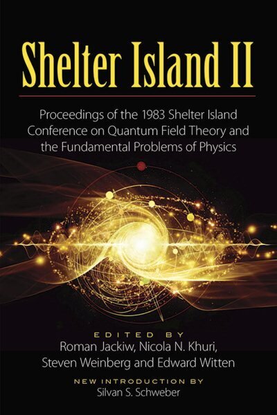 Shelter Island II: Proceedings of the 1983 Shelter Island Conference on Quantum Field Theory and the Fundamental Problems of Physics First Edition, First ed. hinta ja tiedot | Talouskirjat | hobbyhall.fi