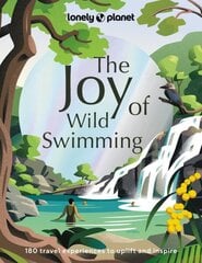 Lonely Planet The Joy of Wild Swimming hinta ja tiedot | Matkakirjat ja matkaoppaat | hobbyhall.fi