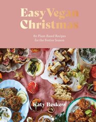 Easy Vegan Christmas: 80 Plant-Based Recipes for the Festive Season hinta ja tiedot | Keittokirjat | hobbyhall.fi