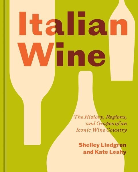 Italian Wine: The History, Regions, and Grapes of an Iconic Wine Country hinta ja tiedot | Keittokirjat | hobbyhall.fi