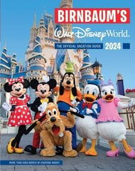 Birnbaum's 2024 Walt Disney World: The Official Vacation Guide hinta ja tiedot | Matkakirjat ja matkaoppaat | hobbyhall.fi