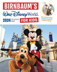 Birnbaum's 2024 Walt Disney World for Kids: The Official Guide hinta ja tiedot | Matkakirjat ja matkaoppaat | hobbyhall.fi