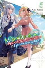 Magical Revolution of the Reincarnated Princess and the Genius Young Lady, Vol. 5 (novel) hinta ja tiedot | Fantasia- ja scifi-kirjallisuus | hobbyhall.fi