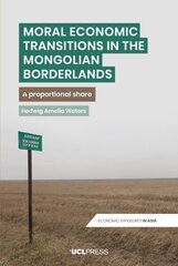 Moral Economic Transitions in the Mongolian Borderlands: A Proportional Share hinta ja tiedot | Yhteiskunnalliset kirjat | hobbyhall.fi