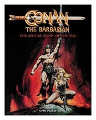 Conan the Barbarian: The Official Story of the Film hinta ja tiedot | Taidekirjat | hobbyhall.fi