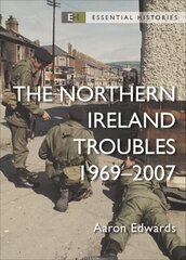 Northern Ireland Troubles: 19692007 hinta ja tiedot | Historiakirjat | hobbyhall.fi