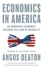 Economics in America: An Immigrant Economist Explores the Land of Inequality hinta ja tiedot | Talouskirjat | hobbyhall.fi