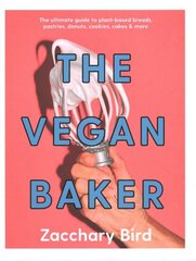 Vegan Baker: The ultimate guide to plant-based breads, pastries, donuts, cookies, cakes & more hinta ja tiedot | Keittokirjat | hobbyhall.fi