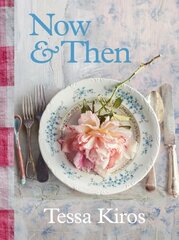 Now & Then: A Collection of Recipes for Always hinta ja tiedot | Keittokirjat | hobbyhall.fi