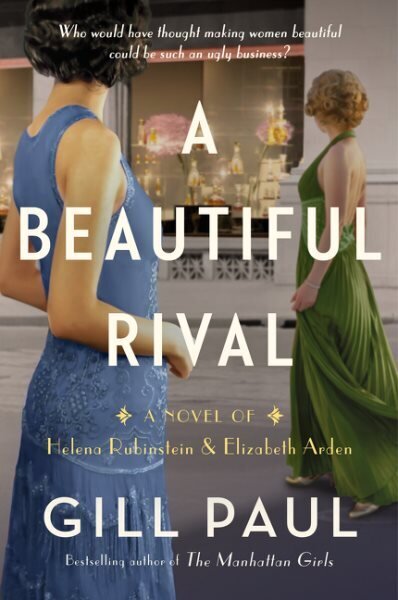 Beautiful Rival: A Novel Of Helena Rubinstein And Elizabeth Arden hinta ja tiedot | Fantasia- ja scifi-kirjallisuus | hobbyhall.fi