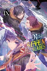 Reign of the Seven Spellblades, Vol. 9 (light novel) hinta ja tiedot | Fantasia- ja scifi-kirjallisuus | hobbyhall.fi