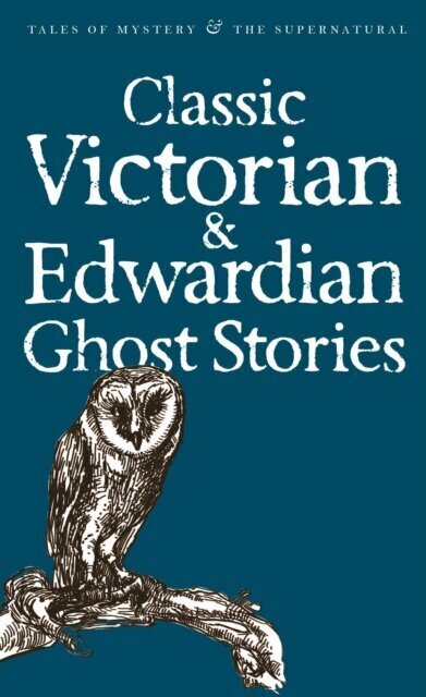 Classic Victorian & Edwardian Ghost Stories hinta ja tiedot | Klassikkokirjat | hobbyhall.fi