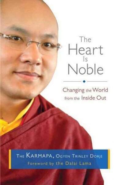 Heart Is Noble: Changing the World from the Inside Out hinta ja tiedot | Hengelliset kirjat ja teologia | hobbyhall.fi