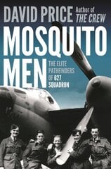 Mosquito Men: The Elite Pathfinders of 627 Squadron hinta ja tiedot | Historiakirjat | hobbyhall.fi