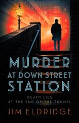 Murder at Down Street Station: The thrilling wartime mystery series hinta ja tiedot | Fantasia- ja scifi-kirjallisuus | hobbyhall.fi