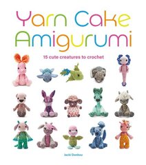 Yarn Cake Amigurumi: 15 Cute Creatures to Crochet hinta ja tiedot | Terveys- ja ravitsemuskirjat | hobbyhall.fi