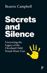 Secrets and Silence: Uncovering the Legacy of the Cleveland Child Sexual Abuse Case hinta ja tiedot | Yhteiskunnalliset kirjat | hobbyhall.fi