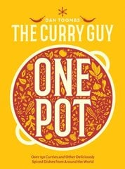 Curry Guy One Pot: Over 150 Curries and Other Deliciously Spiced Dishes from Around the World hinta ja tiedot | Keittokirjat | hobbyhall.fi