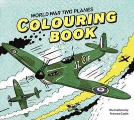 World War Two Planes: Colouring Book hinta ja tiedot | Historiakirjat | hobbyhall.fi