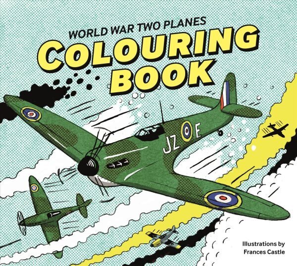 World War Two Planes: Colouring Book hinta ja tiedot | Historiakirjat | hobbyhall.fi