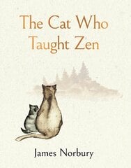 Cat Who Taught Zen: The beautifully illustrated new tale from the bestselling author of Big Panda and Tiny Dragon hinta ja tiedot | Hengelliset kirjat ja teologia | hobbyhall.fi